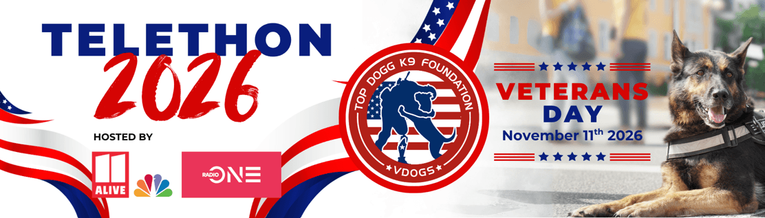 Telethon 2026, hosted by 11 Alive and Radio One, benefiting the Top Dogg K9 Foundation VDOGS program, Veterans Day November 11th 2026